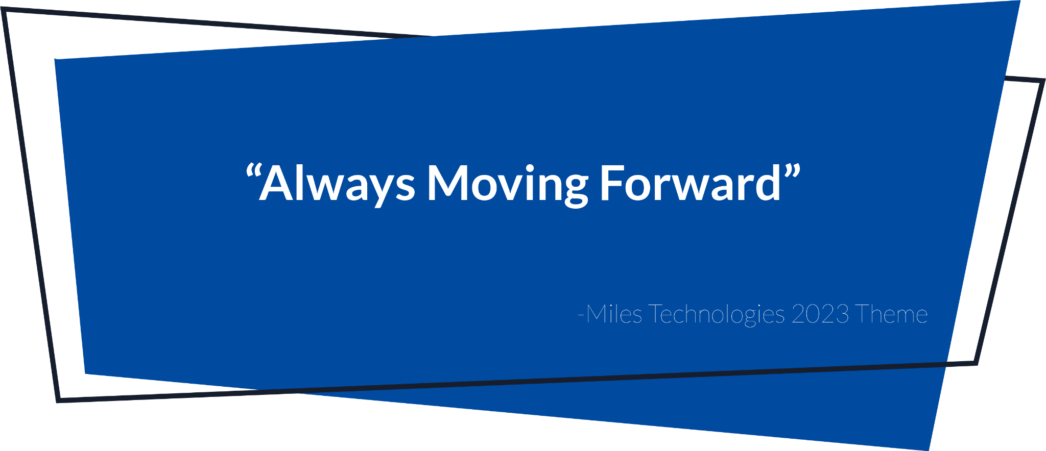 miles-technologies-2023-theme-always-moving-forward